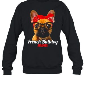 French Bulldog Mom French Bulldog Dog Lovers Mothers Day Shirt 4