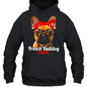 French Bulldog Mom French Bulldog Dog Lovers Mothers Day Shirt 5