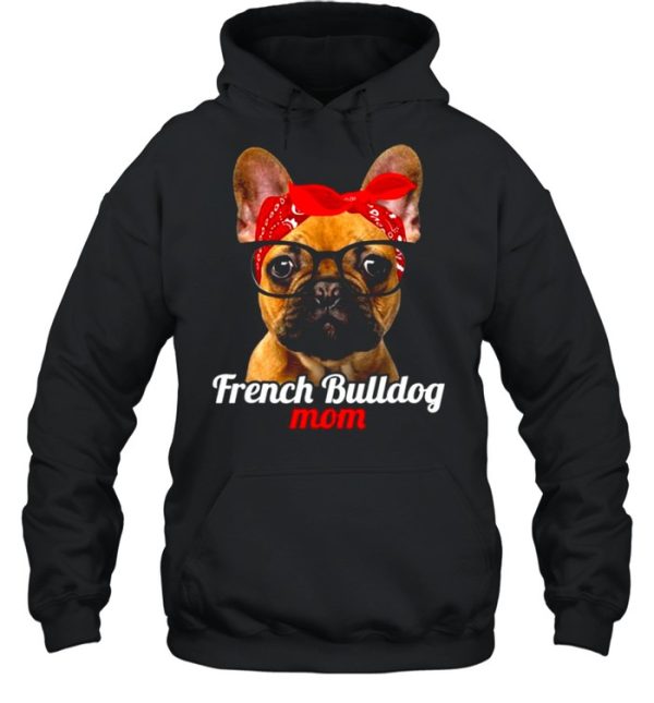 French Bulldog Mom French Bulldog Dog Lovers Mothers Day Shirt