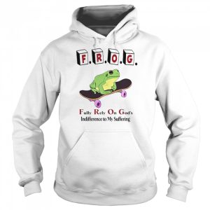 Frog Fully Rely On God's Indifference To My Suffering Shirt 5