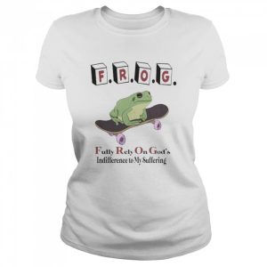 Frog fully rely on god's indifference to my suffering 2022 shirt 2