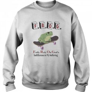 Frog fully rely on god's indifference to my suffering 2022 shirt 4