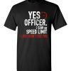 Funny Car Enthusiasts & Mechanics Shirts Yes Officer Speeding
