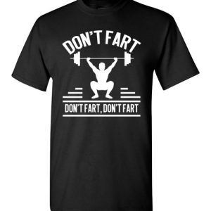 Funny Gym Shirts Don’t Fart