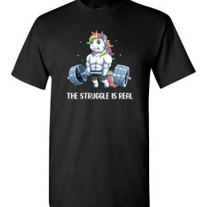 Funny Gym Unicorn Shirts The Struggle is Real