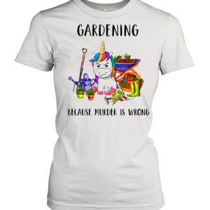 Gardening Because Murder Is Wrong shirt 2