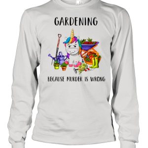 Gardening Because Murder Is Wrong shirt 3