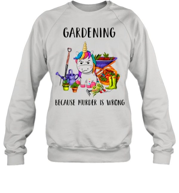 Gardening Because Murder Is Wrong shirt