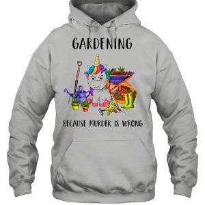 Gardening Because Murder Is Wrong shirt 5