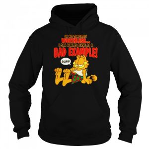 Garfield I'm not completely worthless I can be used as a bad example burp shirt 5