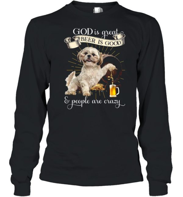 German Shepherd God Is Great Beer Is Good And People Are Crazy T-shirt