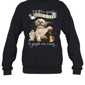 German Shepherd God Is Great Beer Is Good And People Are Crazy T shirt 4