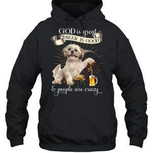 German Shepherd God Is Great Beer Is Good And People Are Crazy T shirt 5