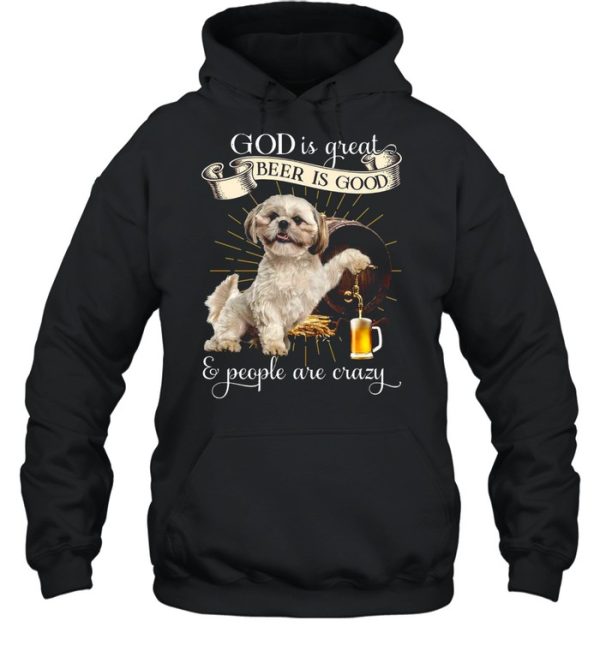 German Shepherd God Is Great Beer Is Good And People Are Crazy T-shirt