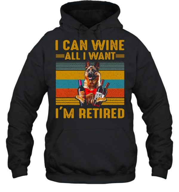 German Shepherd I Can Wine All I Want I’m Retired Vintage T-shirt