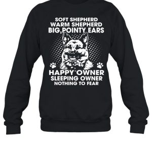 German Shepherd Soft Shepherd Warm Shepherd Big Pointy Ears Happy Owner shirt 3