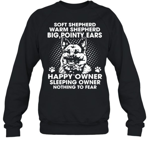 German Shepherd Soft Shepherd Warm Shepherd Big Pointy Ears Happy Owner shirt