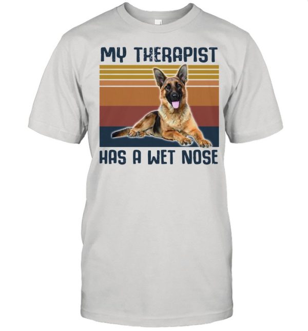 German Shepherd my therapist has a wet nose vintage shirt