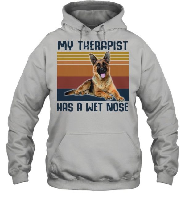 German Shepherd my therapist has a wet nose vintage shirt