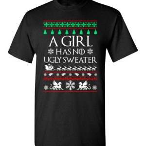 Girl Has No Ugly Sweater Medieval Thrones Funny Xmas shirts