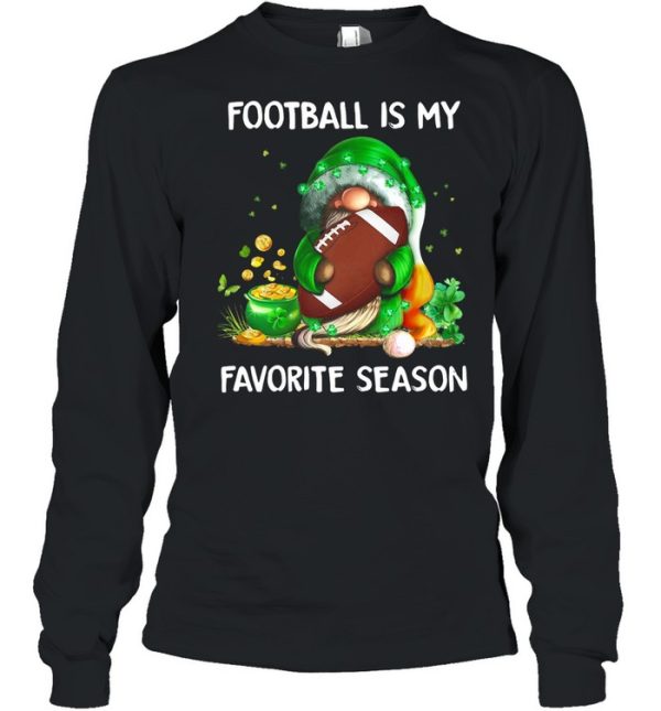 Gnome football is my favorite season St Patricks Day shirt