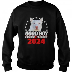 Good Boy Pharaoh 4 President 2024 shirt 4