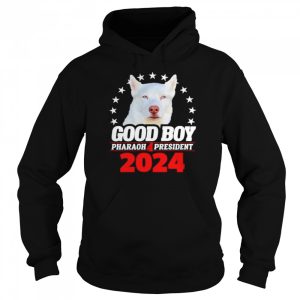 Good Boy Pharaoh 4 President 2024 shirt 5