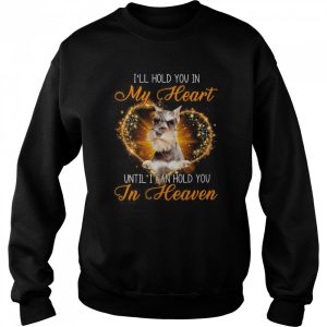 Grey Miniature Schnauzer Dog I'll Hold You In My Heaven Until I Can Hold You In Heaven Shirt 4