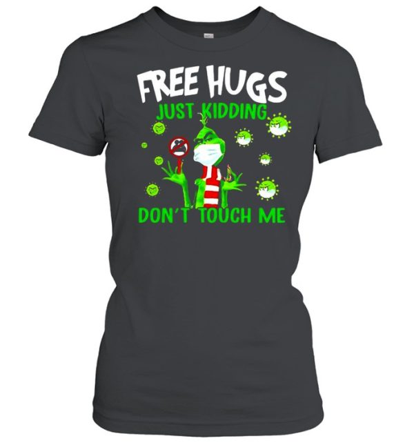 Grinch Free Hugs Just Kidding Don’t Touch Me Coronavirus T-shirt