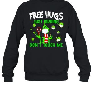 Grinch Free Hugs Just Kidding Don't Touch Me Coronavirus T shirt 4