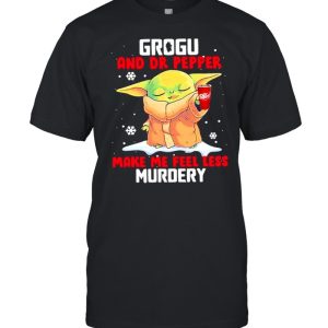 Grogu And Dr Pepper Make Me Feel Less Murder Snow shirt