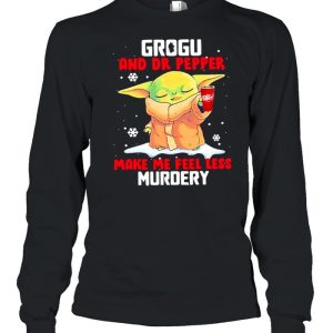 Grogu And Dr Pepper Make Me Feel Less Murder Snow shirt 3