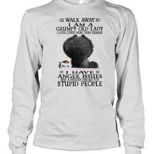 Grumpy Cat Walk Away I Am A Grumpy Old Lady I Love Coffee More Than Humans I Have Anger Issues shirt 3