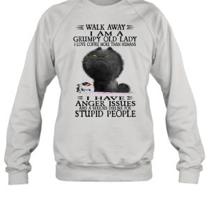 Grumpy Cat Walk Away I Am A Grumpy Old Lady I Love Coffee More Than Humans I Have Anger Issues shirt 4