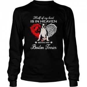 Half Of My Heart Is In Heaven With My Black Boston Terrier Angel Shirt 3