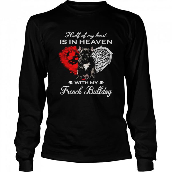 Half Of My Heart Is In Heaven With My Black French Bulldog Angel Shirt