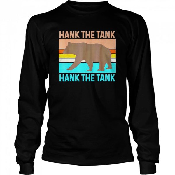 Hank The Tank Bear Retro Vintage shirt