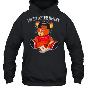 Henny bear night after henny shirt 5