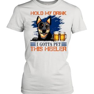 Hold My Drink Beer I Gotta Pet This Heeler shirt 2