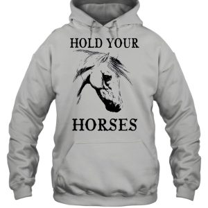 Hold your Horses shirt 4