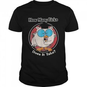 How Many Licks Does It Take Shirt 1