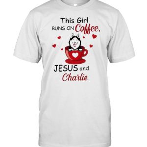 Husky this girl runs on coffee Jesus and charlie shirt