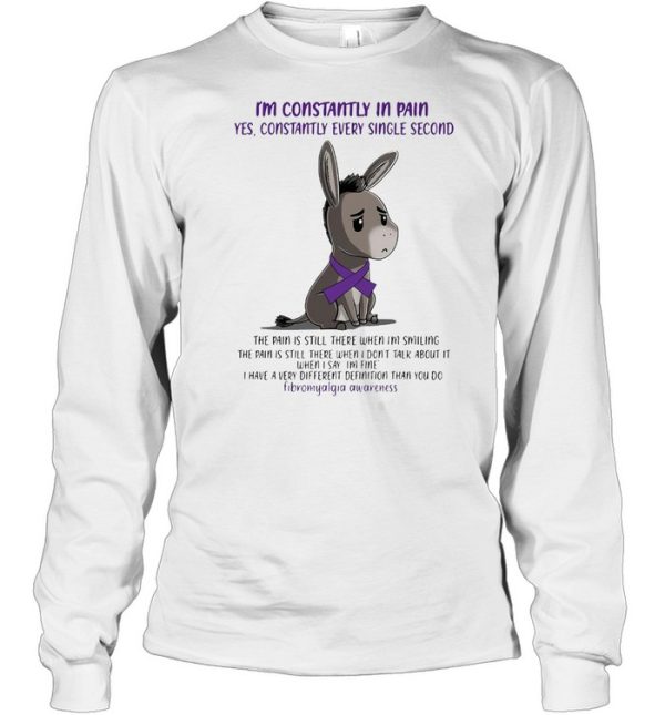 I’m Constantly In Pain Yes Constantly Every Single Second The Pain Is Stil There When I’m Smiling T-shirt