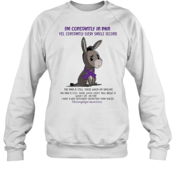 I’m Constantly In Pain Yes Constantly Every Single Second The Pain Is Stil There When I’m Smiling T-shirt