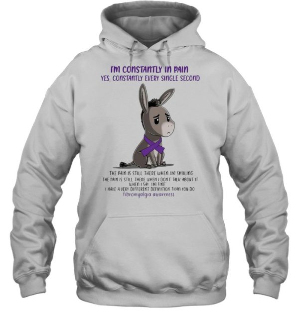 I’m Constantly In Pain Yes Constantly Every Single Second The Pain Is Stil There When I’m Smiling T-shirt