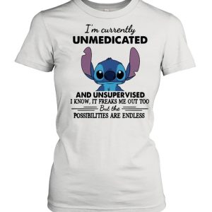 I'm Currently Unmedicated And Unsupervised But Possibilities Are Endless Stitch Shirt 2