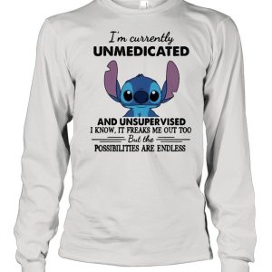 I'm Currently Unmedicated And Unsupervised But Possibilities Are Endless Stitch Shirt 3