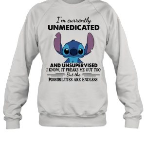 I'm Currently Unmedicated And Unsupervised But Possibilities Are Endless Stitch Shirt 4