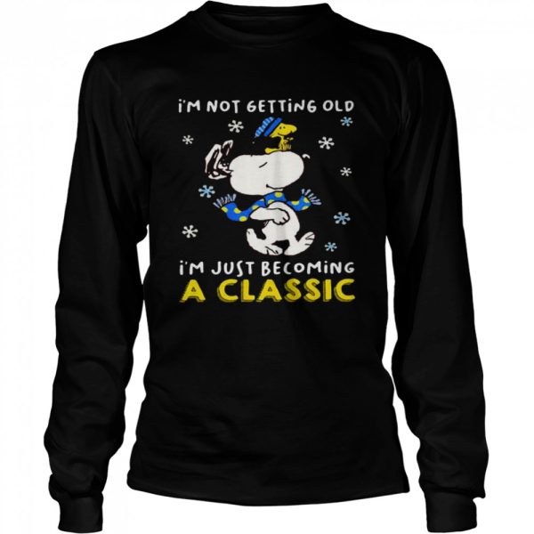 I’m Not Getting Old I’m Just Becoming A Classic Snoopy Vs Woodstock Shirt