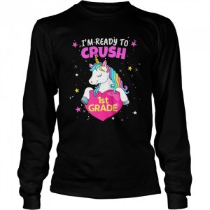 I'm Ready to Crush 1st Grade Unicorn and Rainbow Colors Shirt 3